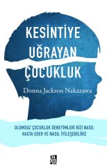 KESİNTİYE UĞRAYAN ÇOCUKLUK