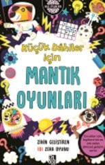KÜÇÜK DAHİLER İÇİN MANTIK OYUNLARI