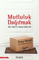 MUTLULUK DAĞITMAK: Kâr, Tutku ve Amaca Giden Yol