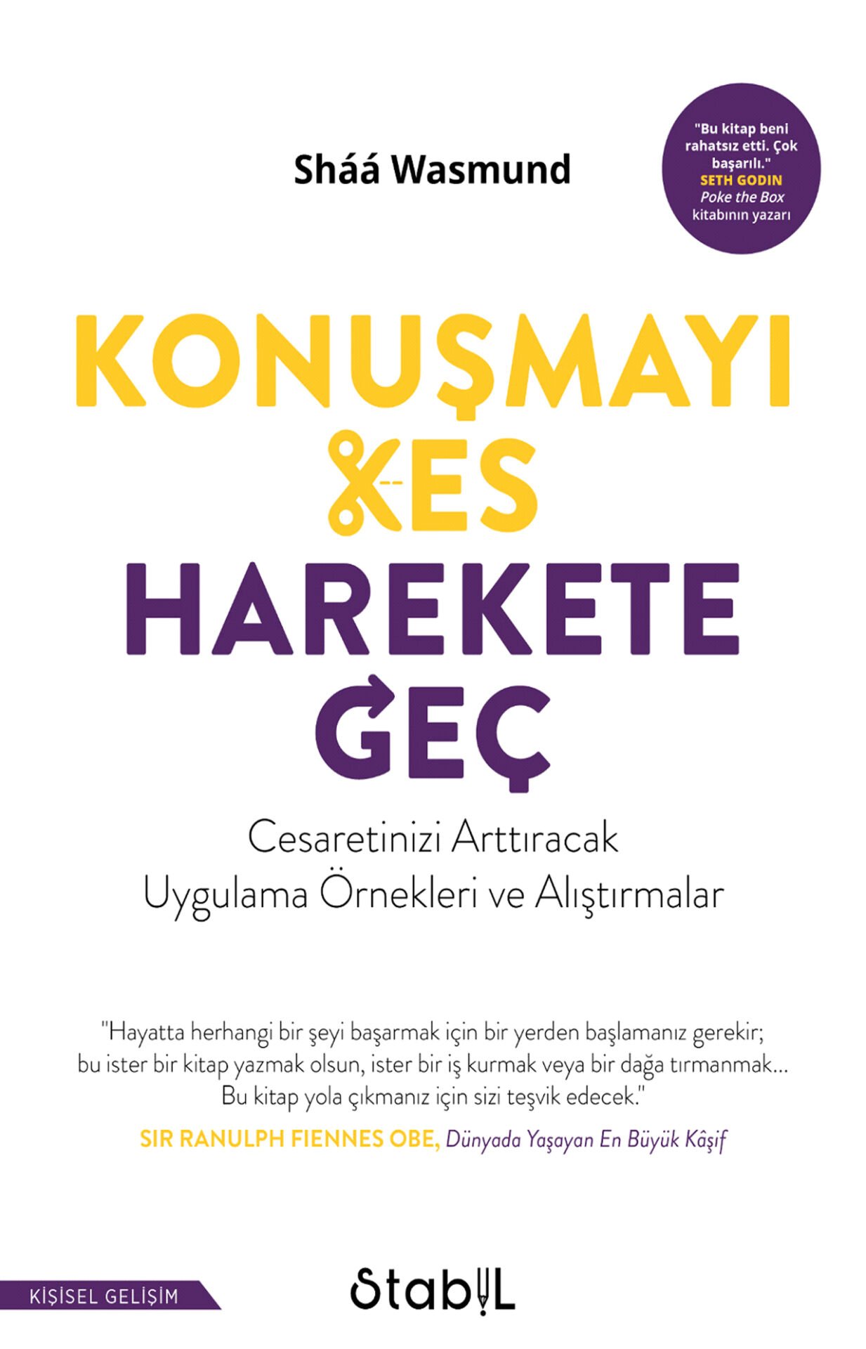 KONUŞMAYI KES, HAREKETE GEÇ