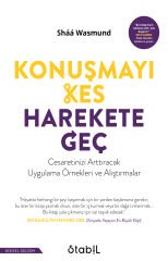 KONUŞMAYI KES, HAREKETE GEÇ