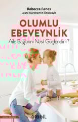 OLUMLU EBEVEYNLİK AİLE BAĞLARINI NASIL GÜÇLENDİRİR?