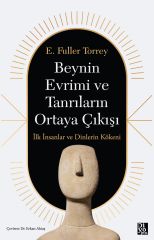BEYNİN EVRİMİ VE TANRILARIN ORTAYA ÇIKIŞI