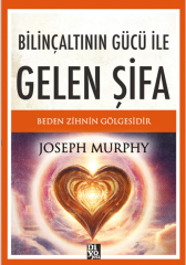 BİLİNÇALTININ GÜCÜ İLE GELEN ŞİFA