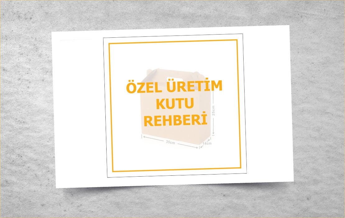 HepsiKutu.com Özel Üretim Kutu Rehberi