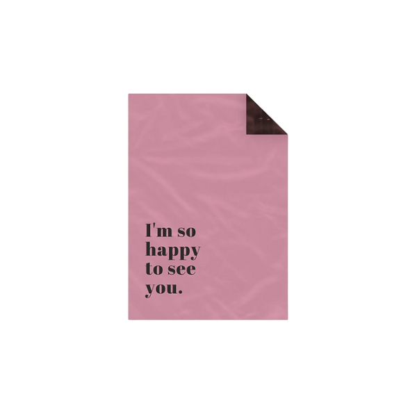 I'am so happy to see you Baskılı 25x30+5 Cepsiz Renkli Kargo Poşeti