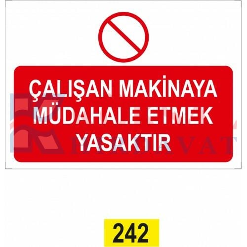 ÇALIŞAN MAKİNAYA MÜDAHALE ETMEK YASAKTIR /UYARI İKAZ LEVHASI