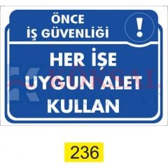 HER İŞE UYGUN ALET KULLAN /UYARI İKAZ LEVHASI