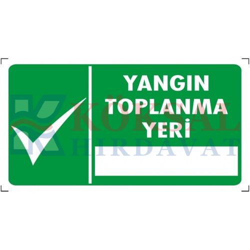 YANGIN TOPLANMA YERİ - İKAZ LEVHASI