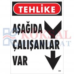 AŞAĞIDA ÇALIŞMA VAR UYARI - İKAZ LEVHASI