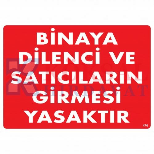 BİNAYA DİLENCİ VE SATICILARIN GİRMESİ YASAKTIR UYARI - İKAZ LEVHASI