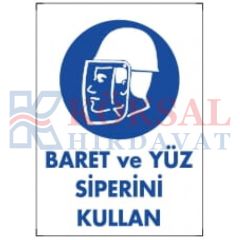 BARET VE YÜZ SİPERİNİ KULLAN-İKAZ LEVHASI