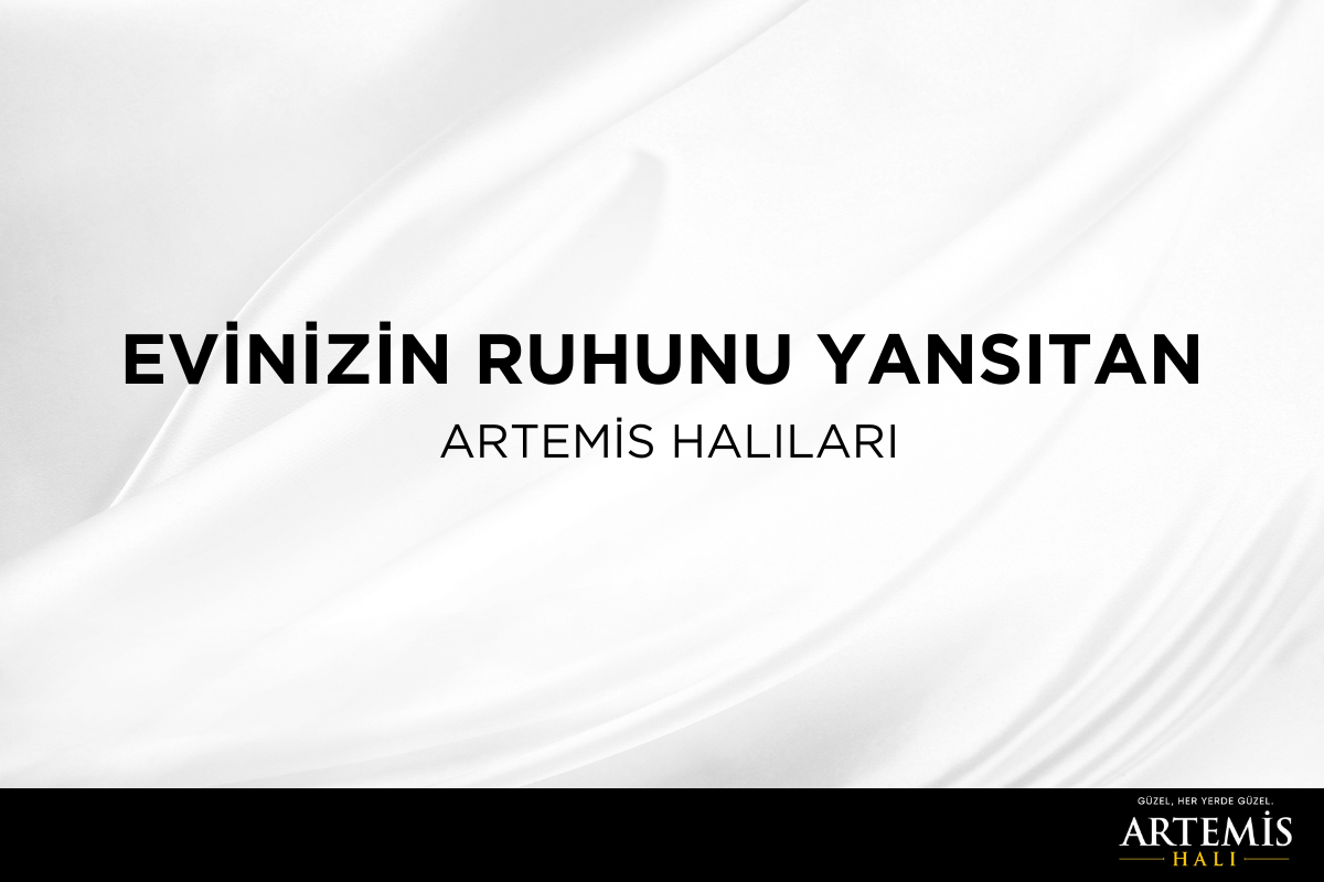 Evinizin Ruhunu Yansıtan Artemis Halıları