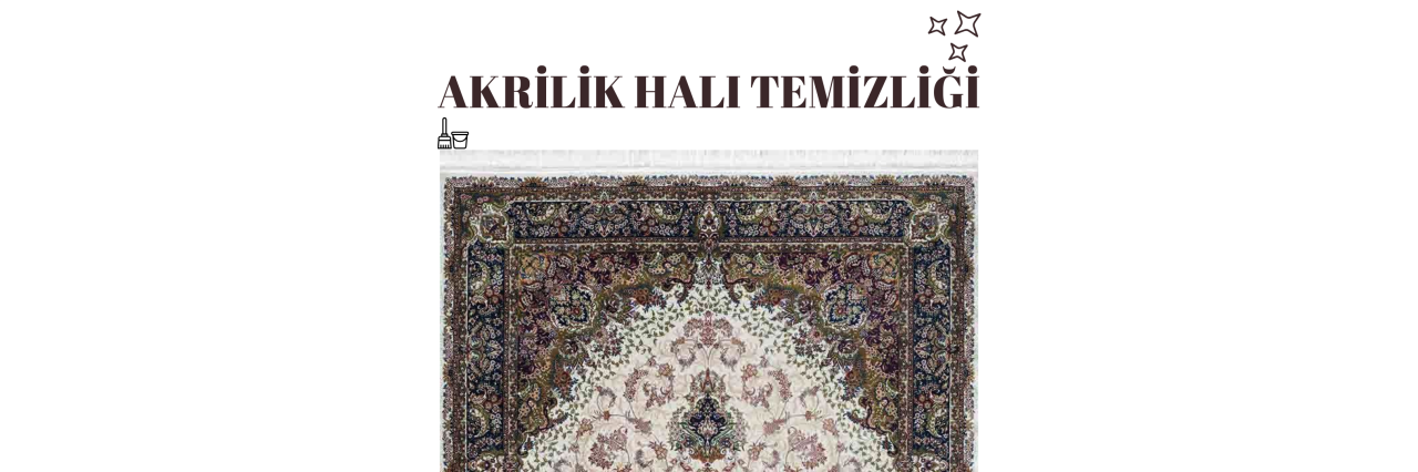 AKRİLİK HALI TEMİZLİĞİ