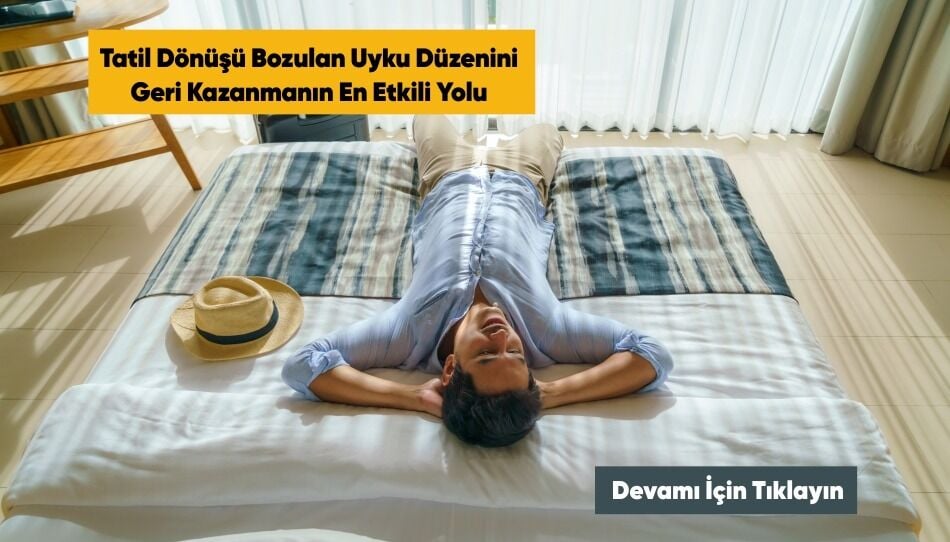 Tatil Sonrası Uyku Düzenini Yeniden Oturtma: Armis Yatakla Rahat Uykuya Geçiş