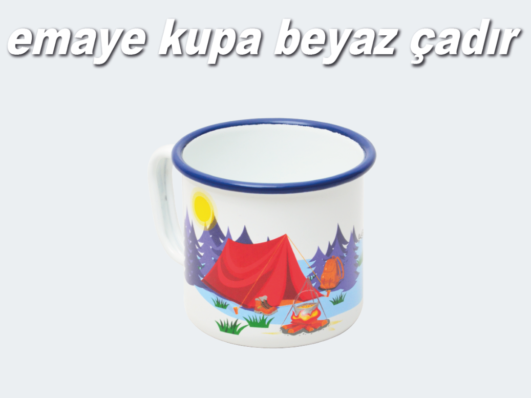 EMAYE KUPA BEYAZ ÇADIR