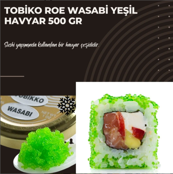 Tobiko Cavka Wasabi (Yeşil) Balık Yumurtası 500 gr x12 (Ad: 1300₺)