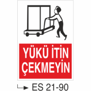 Yükü İtin Çekmeyin- Uyarı  Levhası