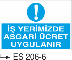 İş Yerimizde Asgari Ücret Uygulanır  - Uyarı Levhası