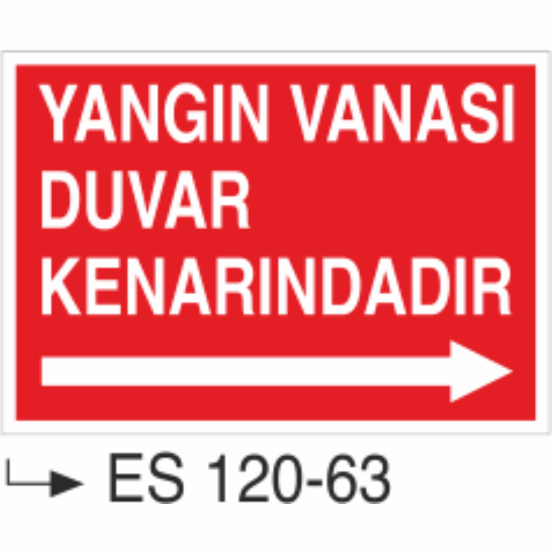 Yangın Vanası Duvar Kenarındadır- Uyarı Levhası