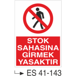 Stok Sahasına Girmek Yasaktır-Uyarı Levhası