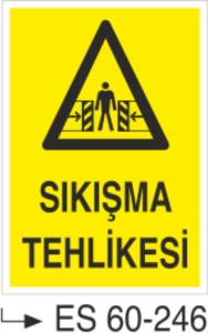 Sıkışma Tehlikesi-Uyarı Levhası