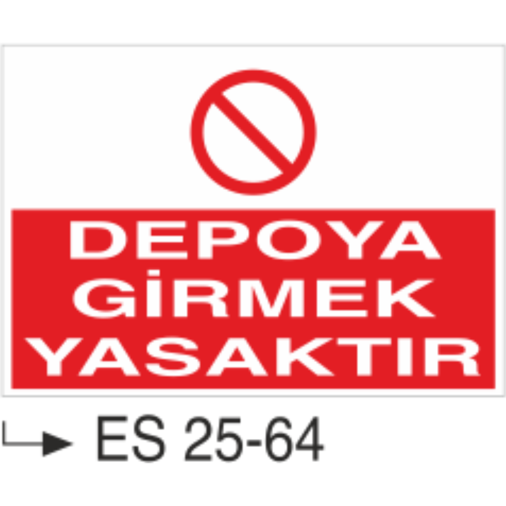 Depoya Girmek Yasaktır- Uyarı Levhası