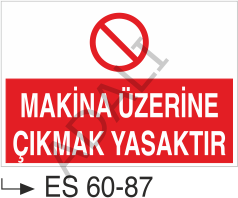 Makina Üzerine Çıkmak Yasaktır