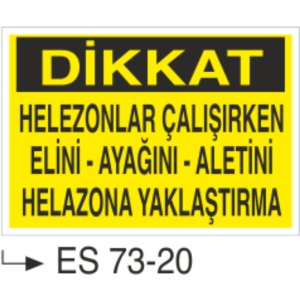 Dikkat Helezonlar Çalışırken Elini-Ayağını- Aletini Helezona Yaklaştırma- Uyarı Levhası