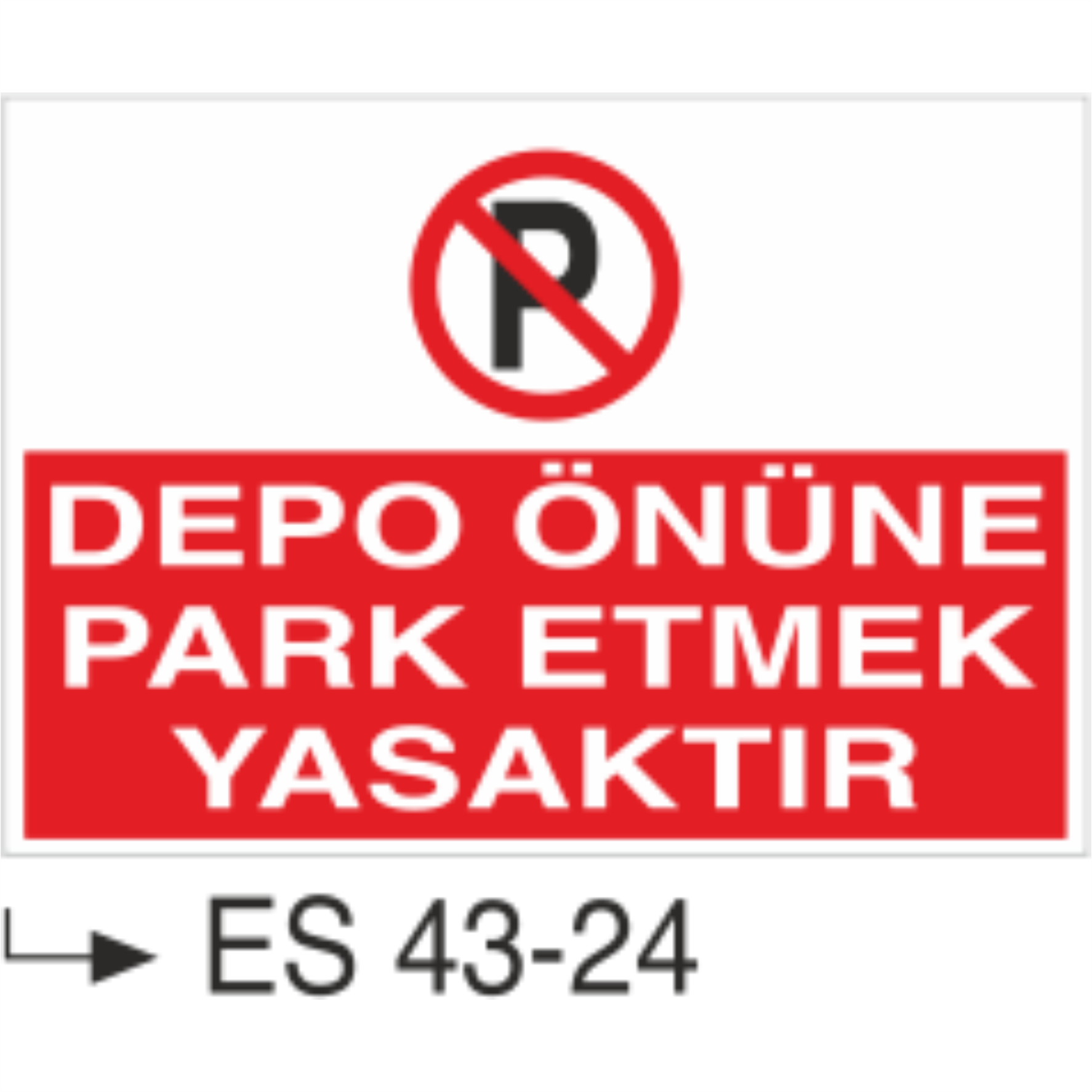 Depo Önüne Park Etmek Yasaktır-Uyarı Levhası