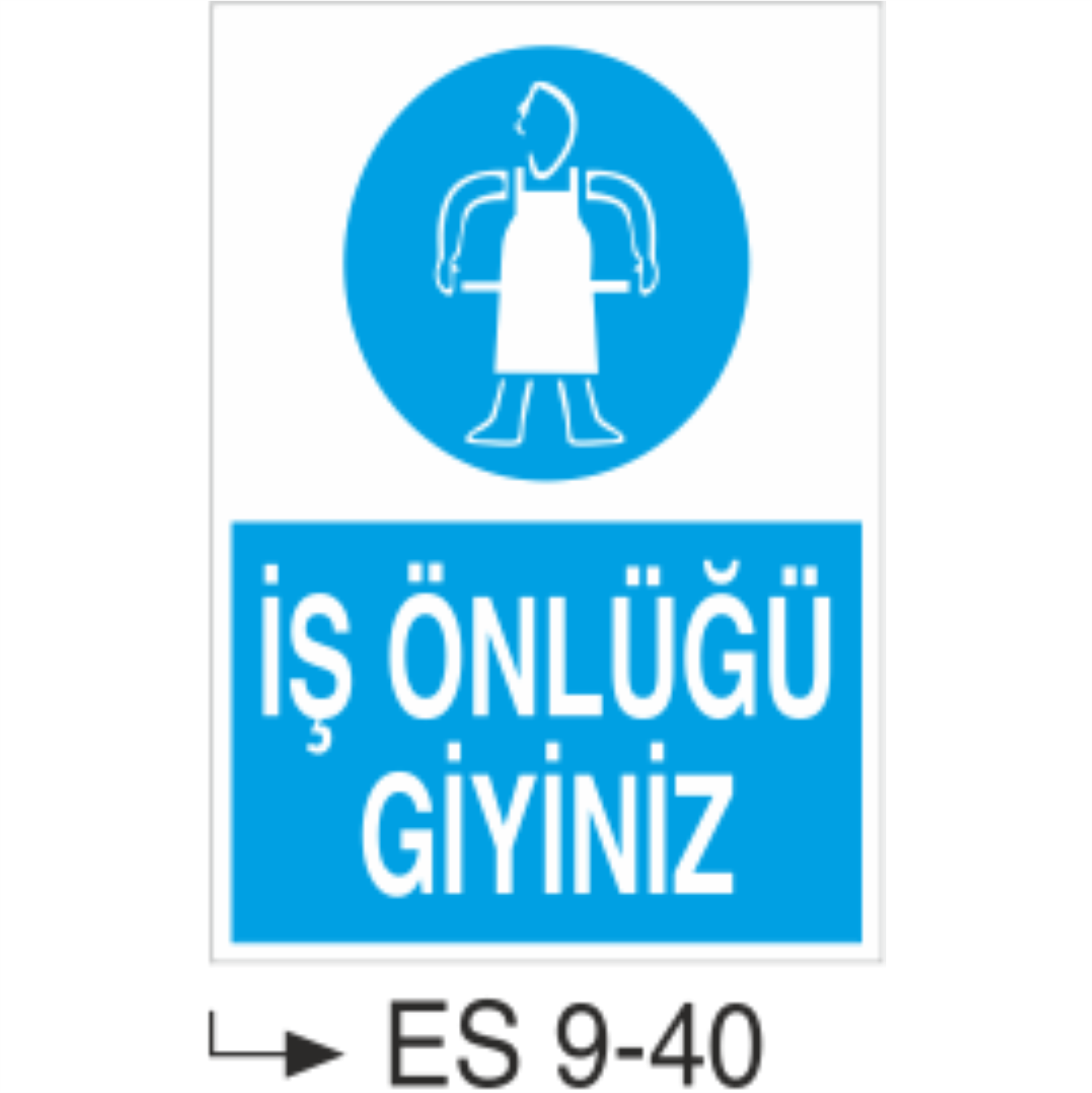 İş Önlüğü Giyiniz-Uyarı  Levhası