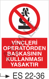 Vinçleri Operatörden Başkasının Kullanması Yasaktır