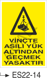 Vinçte Asılı Yük Altından Geçmek Yasaktır