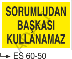 Sorumludan Başkası Kullanamaz