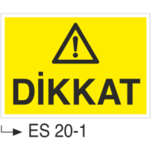 Dikkat!- Uyarı  Levhası