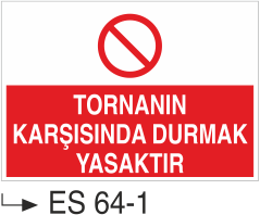 Tornanın Karşısında Durmak Yasaktır-Uyarı Levhası