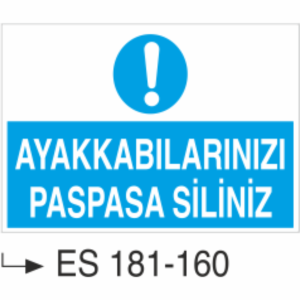 Ayaklarınızı Paspasa Siliniz -Uyarı Levhası