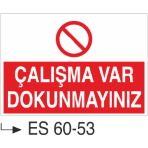 Çalışma Var Dokunmayınız-Uyarı Levhası