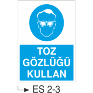 Toz Gözlüğü Kullan - Uyarı Levhası