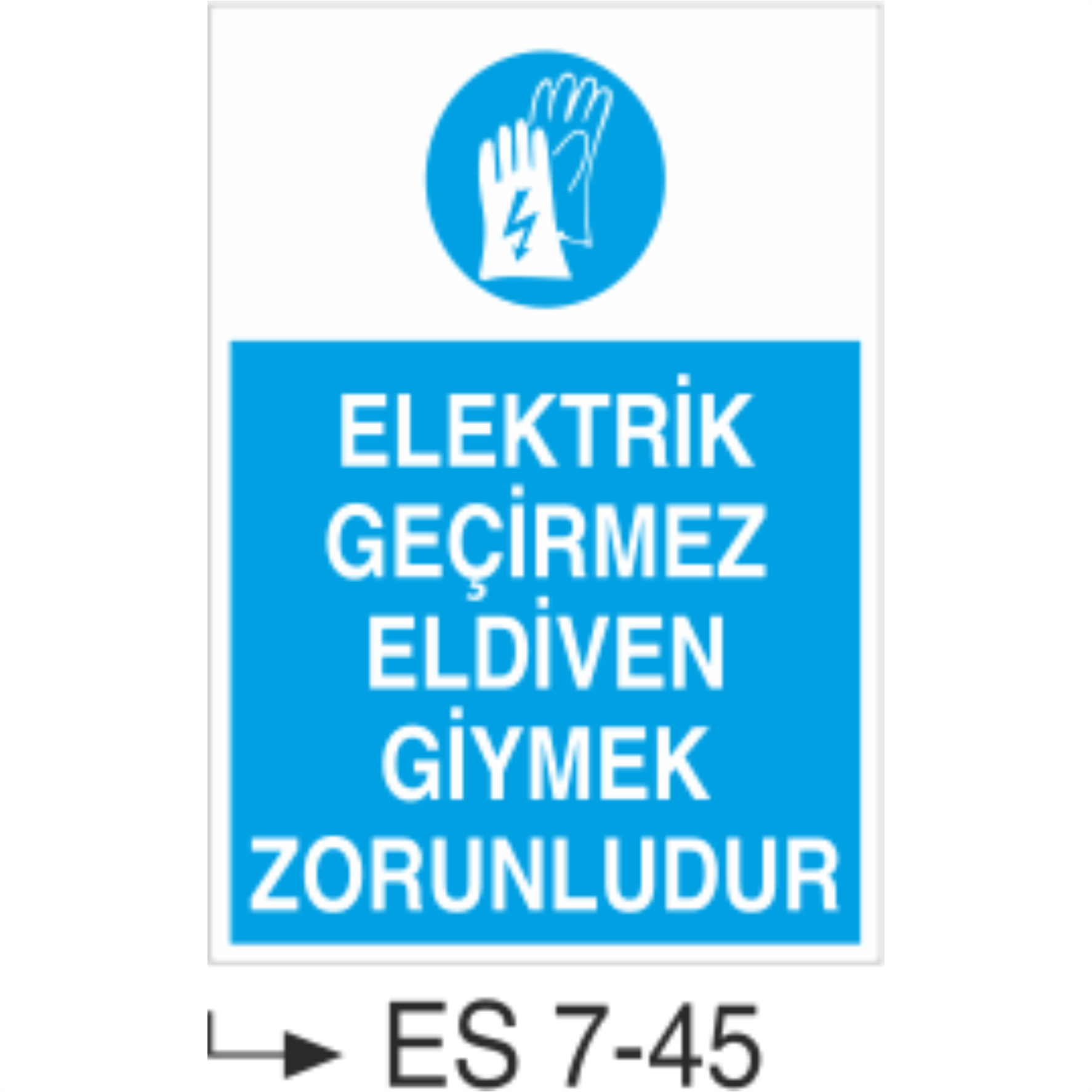 Elektrik Geçirmez Eldiven Giymek Zorunludur-Uyarı  Levhası