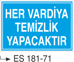 Her Vardiya Temizlik Yapılacaktır  -Uyarı Levhası