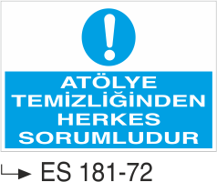 Atölye Temizliğinden Herkes Sorumludur  -Uyarı Levhası