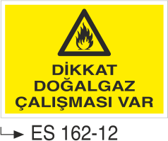 Dikkat Doğal Gaz Çalışması Var -Uyarı Levhası