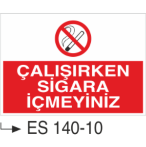 Çalışırken Sigara İçmeyiniz- Uyarı Levhası