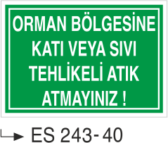 Orman Bölgesine Katı Veya Sıvı Tehlikeli Atık Atmayınız - Uyarı Levhası