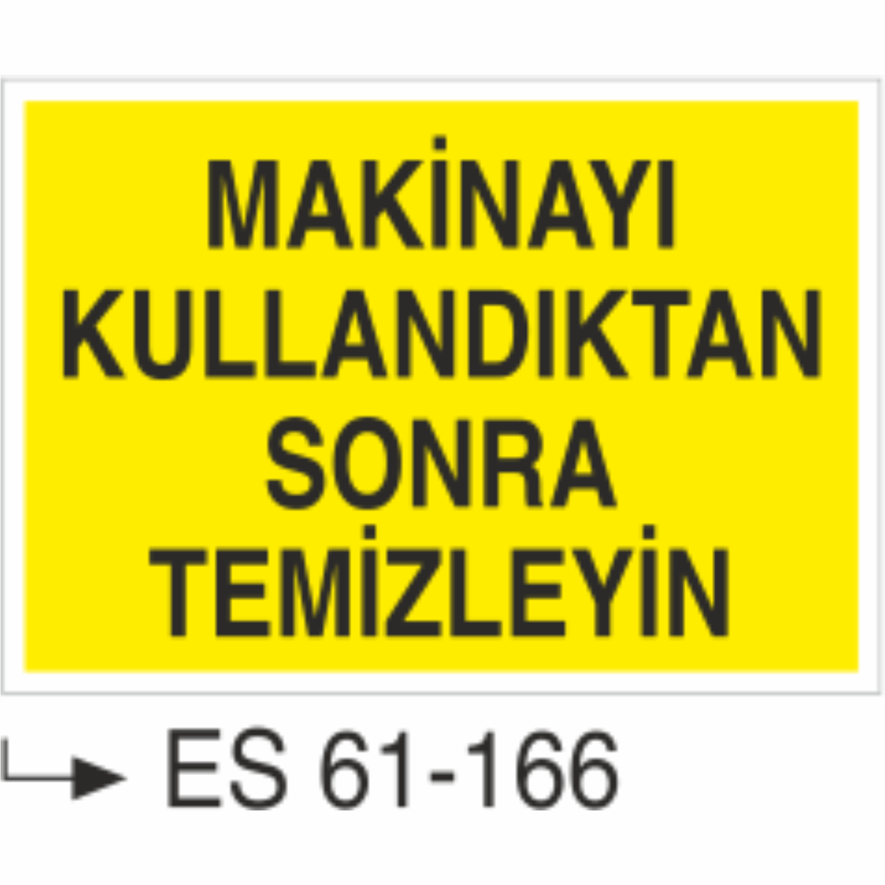 Makinayı Kullandıktan Sonra Temizleyin-Uyarı Levhası