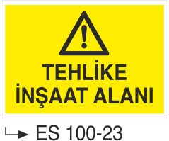 Tehlike İnşaat Alanı - Uyarı Levhası