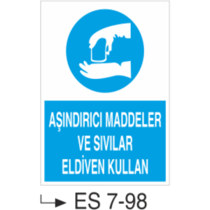 Aşındırıcı Maddeler ve Sıvılar Eldiven Kullan-Uyarı  Levhası