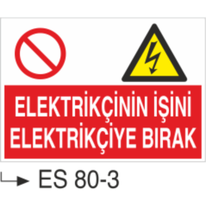 Elektrikçinin İşini Elektrikçiye Bırak-Uyarı Levhası