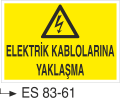 Elektrik Kablolarına Yaklaşma - Uyarı Levhası